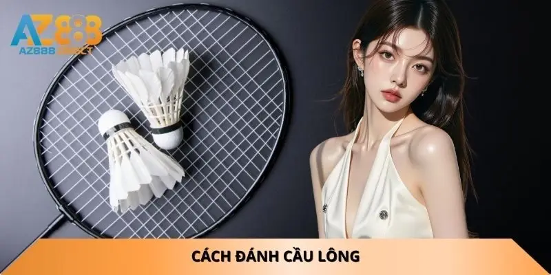 cach-danh-cau-long