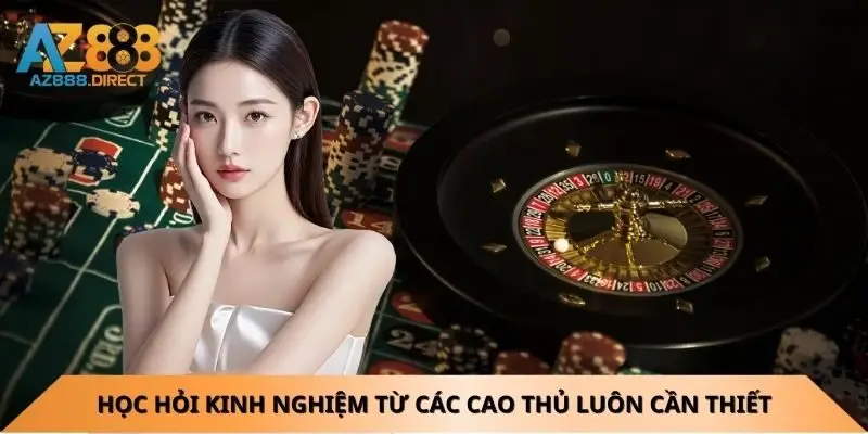 hoc-hoi-kinh-nghiem-tu-cac-cao-thu-luon-can-thiet