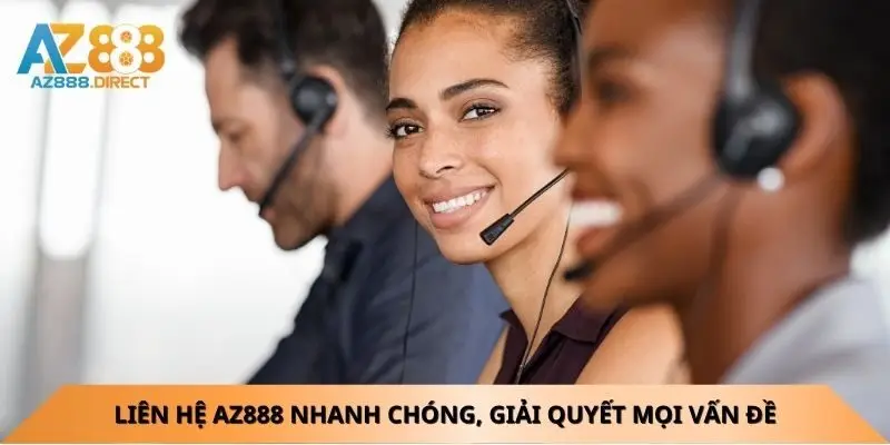 lien-he-az888-nhanh-chong-giai-quyet-moi-van-de