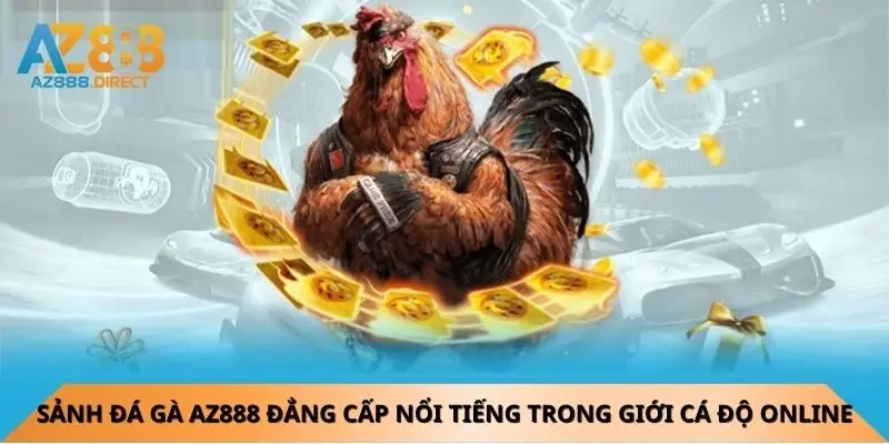 sanh-da-ga-az888-dang-cap-noi-tieng-trong-gioi-ca-do-online
