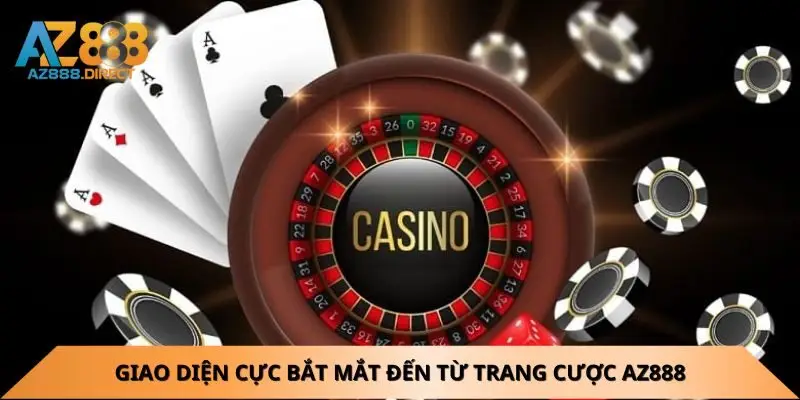 Giao diện cực bắt mắt đến từ trang cược AZ888