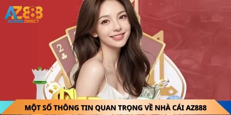 Một số thông tin quan trọng về nhà cái AZ888
